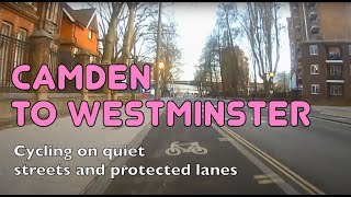 How to cycle from Camden to Westminster, on only quiet streets and bike lanes