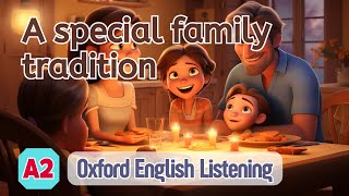 Oxford English Listening | A2 | A special family tradition