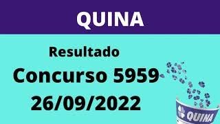 Resultado QUINA     Concurso 5959      Hoje 26/09/2022