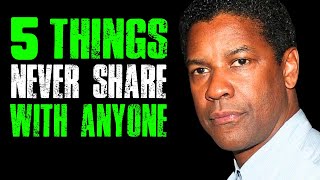 5 Things Never Share With Anyone | Denzel Washington Motivation