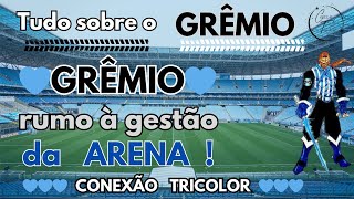 Grêmio A Um Passo Rumo à Gestão da Arena!