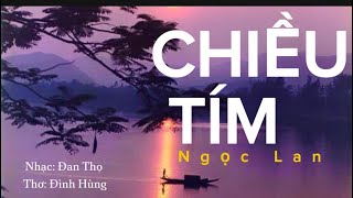 CHIỀU TÍM. Nhạc:Đan Thọ. Thơ: Đinh Hùng. Trình bày: Ngọc Lan