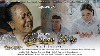 GARISAN URIP - Episode 03 | Film Indramayu