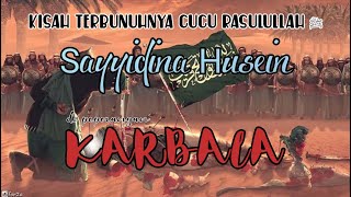 Kisah Full Terbunuhnya Sayyidina Husein di Peperangan Karbala - Habib Ali Al Kaff