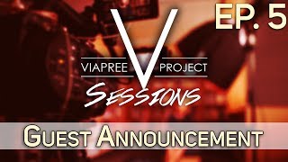 SESSIONS: Guest Announcement // Episode 5