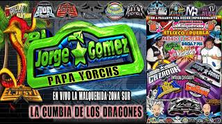 DJ JORGE GOMEZ**EN VIVO LA MALQUERIDA** LA CUMBIA DE LOS DRAGONES**DISCO RECUERDO