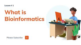 What is Bio informatics | Lesson # 1