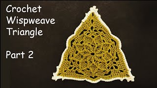 Learn to Crochet WISPWEAVE TRIANGLE Part 2 Final