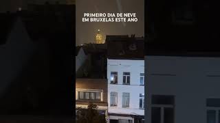 PRIMEIRO DIA DE NEVE EM BRUXELAS ESTE ANO