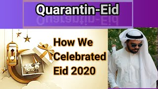 Eid-ul-Fitr 2020 (1441) | My Eid Day On Curfew | 26-05-2020 | Arabic style