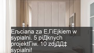 Ељciana za Е‚ГіЕјkiem w sypialni. 5 piДknych projektГіw. 10 zdjДД‡ sypialni!