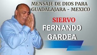 MENSAJE_DE_DIOS || PARA GUADALAJARA MEXICO || SIERVO FERNANDO GARDEA