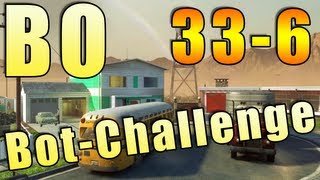 Black Ops Bot Challenge Part 01 33-6 DoneyKebab (Gameplay & Commentary) HD