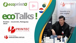 ecotalks: PRINTEC en Asunción, Paraguay | Éxito con ecoprintQ