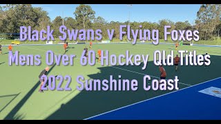 Flying Foxes v Black Swans. Mens Over 60 Hockey Qld Titles 2022 Sunshine Coast