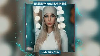 ILLENIUM and BANNERS - Hurts Like This