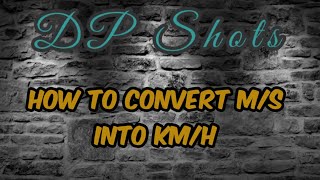 How to convert m/s into Km/h