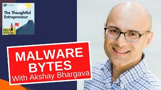 Revolutionizing Cybersecurity with Malwarebytes Akshay Bhargava