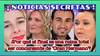 ¡ NOTICIAS SECRETAS !¿Por qué al final es una ruina total ser concursante de 'Gran Hermano'?