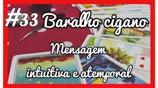 💎 #33 « SÉRIE » MENSAGEM INTUITIVA e ATEMPORAL para seu dia ou seu momento atual #baralhocigano 💎