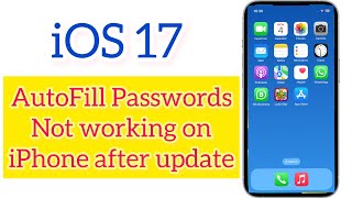 How to Fix AutoFill Passwords Not Working on iphone After update iOS 17