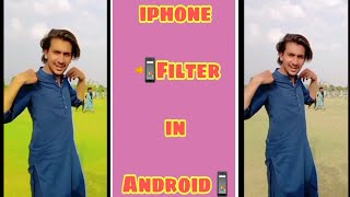 how to edit video iphone filter | iphone filter android me kaise use kare