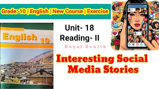 Class 10 English || Unit-18 Reading-II || Interesting Social Media Stories