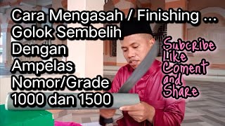 CARA MENGASAH GOLOK SEMBELIH DENGAN AMPELAS NOMOR 1000 & 1500 UNTUK FINISHING