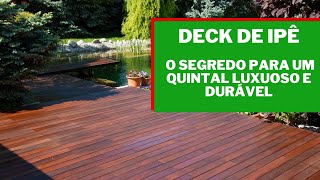 Chegou a hora de transformar Seu Espaço com Deck de Ipê: Durabilidade e Beleza Natural