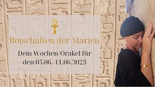 Botschaften der Marien - Dein Wochen Orakel vom 5.6.-11.06.23 Vertraue deinem Gefühl!