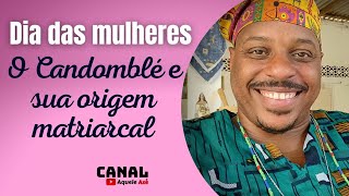 Candomblé e Umbanda | A mulher na construção do Candomblé