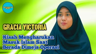 Kisah Mualaf Grasia Victoria, Gadis Cantik Ini Masuk Islam Saat Berada DiMeja Operasi