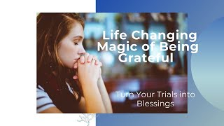 Life Changing Magic of Being Grateful