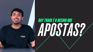 Day Trade é aposta ou investimento? Entenda tudo!