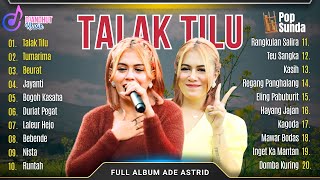 "TALAK TILU - TUMARIMA - BEURAT" ADE ASTRID FULL ALBUM | PLAYLIST POP SUNDA TERBARU 2024