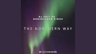 The Northern Way (Dancefloor Kingz Remix Edit)