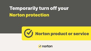 How to temporarily turn off your Norton protection