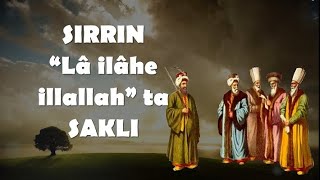 Sırrın “Lâ ilâhe illallah” ta Saklı