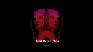 Lost in Bohemia - Volume 1 (FULL ALBUM STREAM)