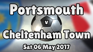 Portsmouth v Cheltenham Town (Sat 06 May 2017 Match Summary)