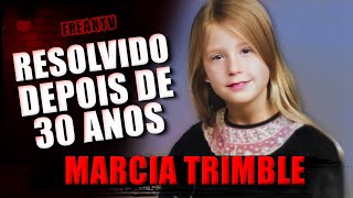 CASO SOLUCIONADO DEPOIS DE 30 ANOS, MARCIA TRIMBLE