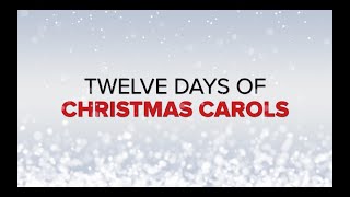 12 Days of Christmas Carols!