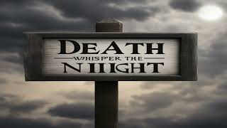 Death, a Whisper in the Night