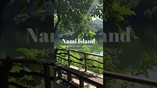 Nami Island | Romantic Destination To Go😊