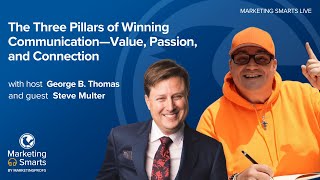 The Three Pillars of Winning Communication—Value, Passion, and Connection with Steve Multer