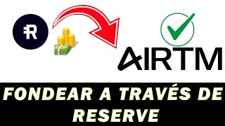 AIRTM: Como Fondear la Cuenta A través de RESERVE APP - FÁCIL Y RÁPIDO - #reserve #airtm