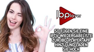 So fügen Sie eine IPTV-Wiedergabeliste zur Ibo-Player-App hinzu bzw. laden sie hoch