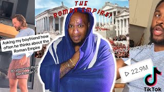 Why are Boyfriends of Tiktok OBBSESED with the Roman Empire!?!?