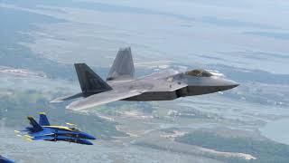 Air 2 Air// F22 Raptor & US Navy Blue Angels