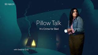 It's Crime for Bed: A Podcast to Unwind for Bedtime | Hatch ft. Deanna Ortiz